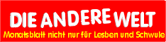 Die andere Welt - Monatsblatt nicht nur für Lesben und Schwule