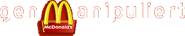 Genmanipuliert? Nein Danke!!!